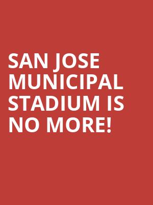 San Jose Municipal Stadium is no more